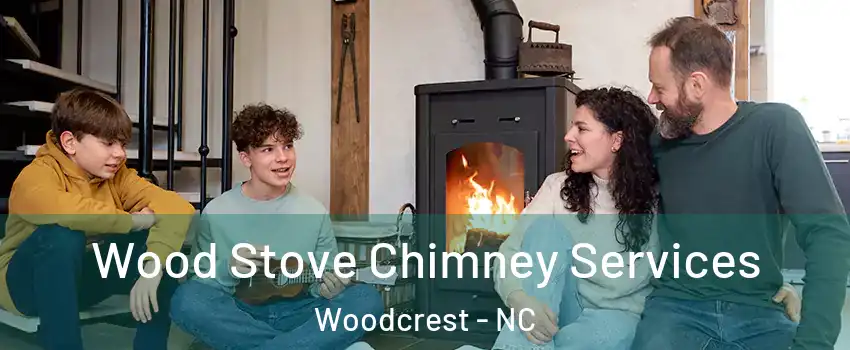 Wood Stove Chimney Services Woodcrest - NC