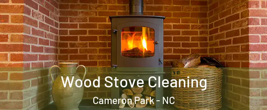 Wood Stove Cleaning Cameron Park - NC
