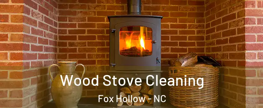 Wood Stove Cleaning Fox Hollow - NC