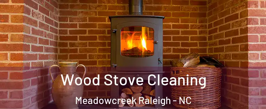 Wood Stove Cleaning Meadowcreek Raleigh - NC