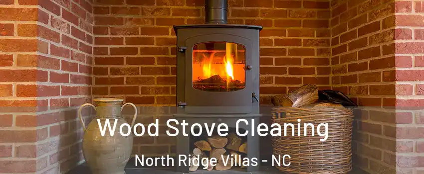 Wood Stove Cleaning North Ridge Villas - NC