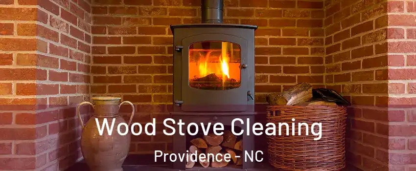 Wood Stove Cleaning Providence - NC