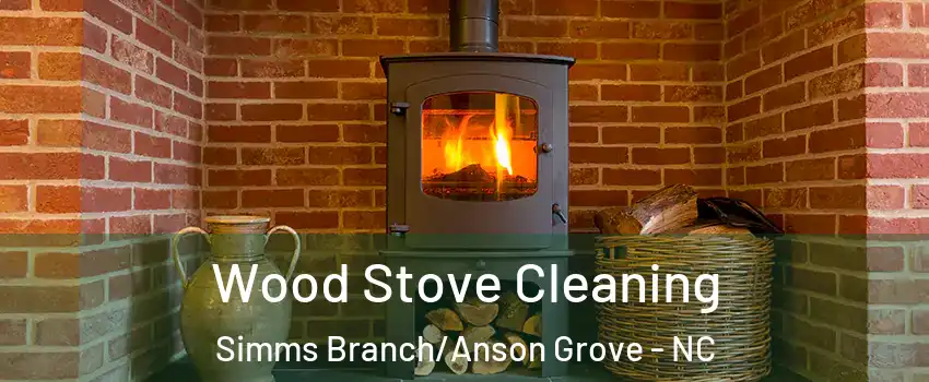 Wood Stove Cleaning Simms Branch/Anson Grove - NC
