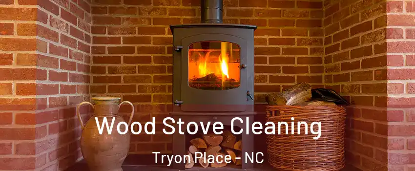 Wood Stove Cleaning Tryon Place - NC