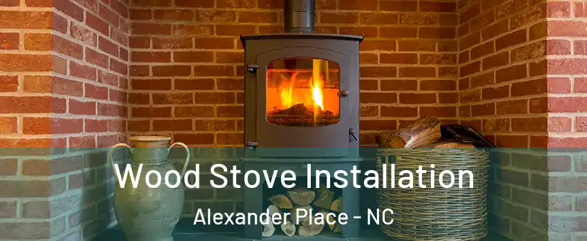 Wood Stove Installation Alexander Place - NC