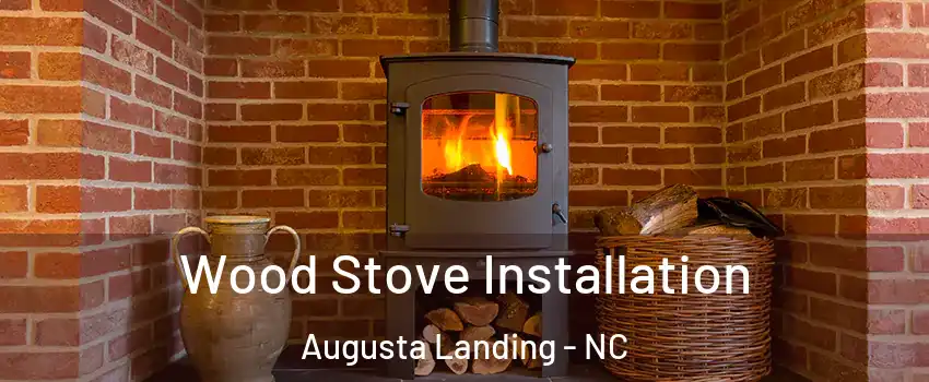 Wood Stove Installation Augusta Landing - NC