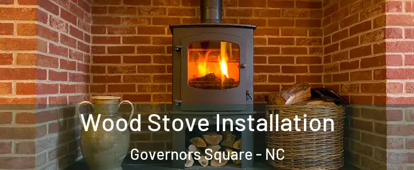 Wood Stove Installation Governors Square - NC