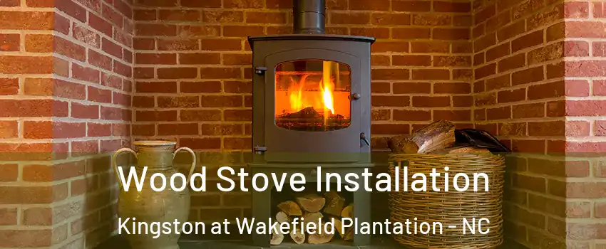 Wood Stove Installation Kingston at Wakefield Plantation - NC