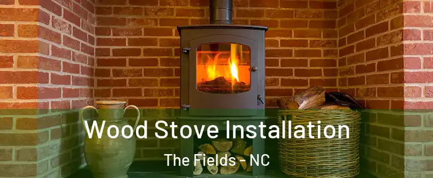 Wood Stove Installation The Fields - NC
