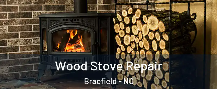 Wood Stove Repair Braefield - NC