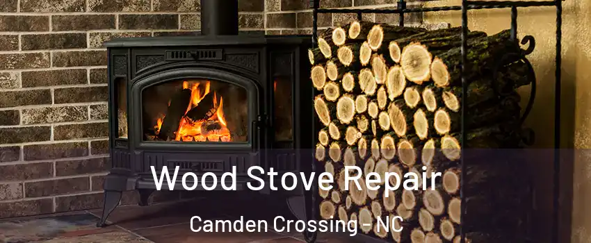 Wood Stove Repair Camden Crossing - NC