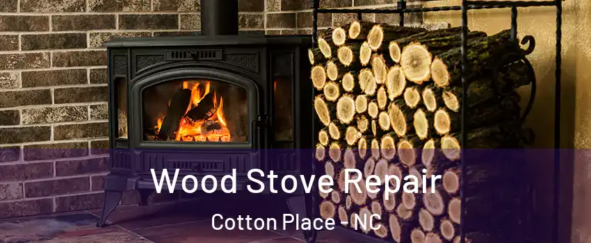 Wood Stove Repair Cotton Place - NC