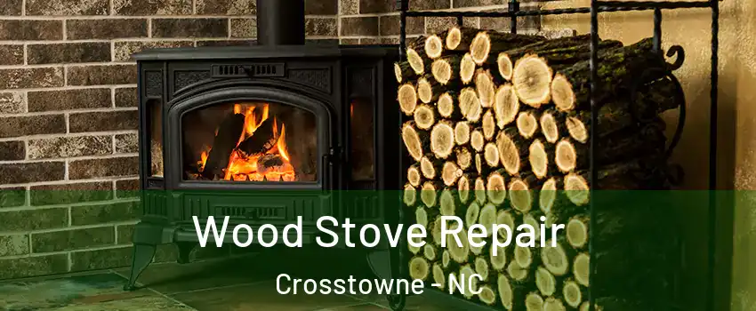 Wood Stove Repair Crosstowne - NC