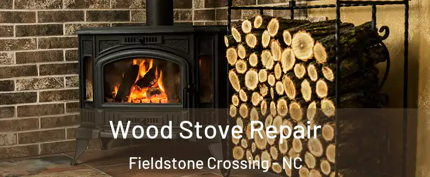 Wood Stove Repair Fieldstone Crossing - NC