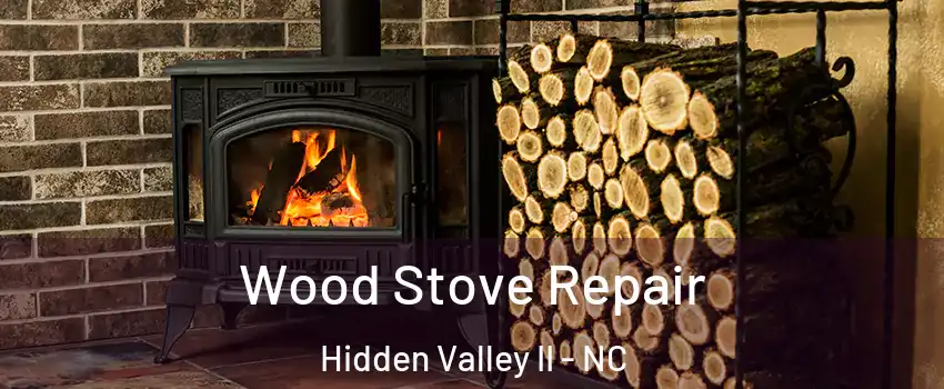 Wood Stove Repair Hidden Valley II - NC