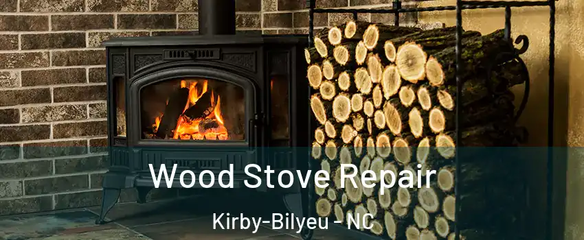Wood Stove Repair Kirby-Bilyeu - NC