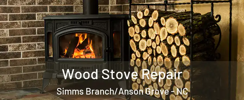 Wood Stove Repair Simms Branch/Anson Grove - NC