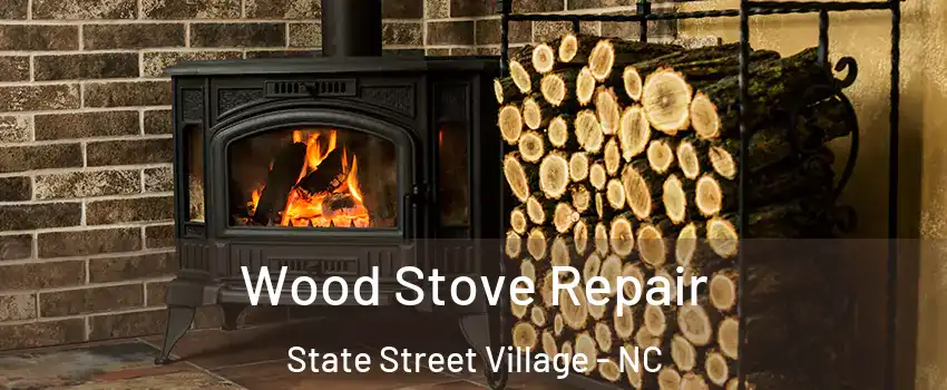 Wood Stove Repair State Street Village - NC