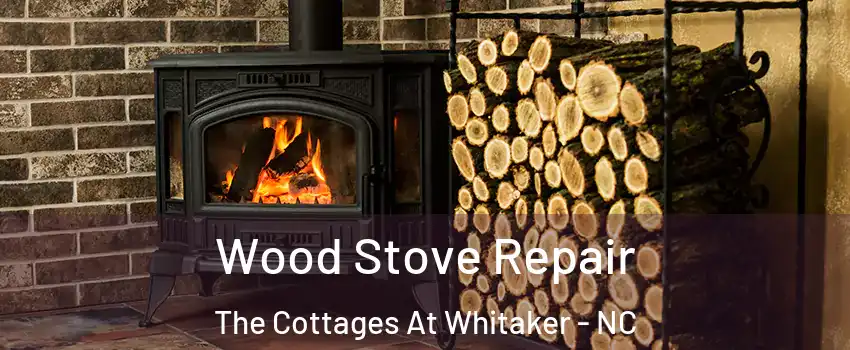 Wood Stove Repair The Cottages At Whitaker - NC