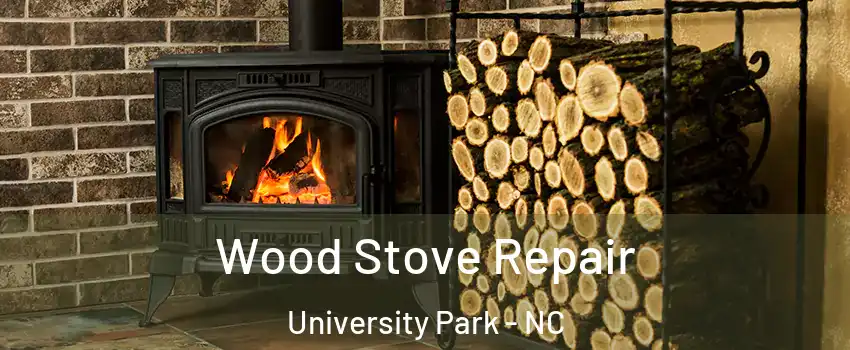 Wood Stove Repair University Park - NC